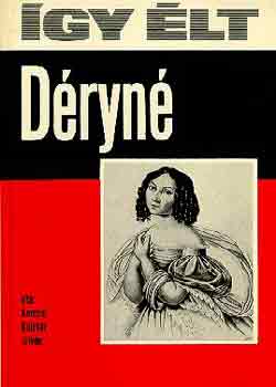 Karcsai Kulcsár István - Így élt Déryné