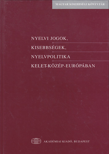 Ndor Orsolya (szerk.); Szarka Lszl (szerk.) - Nyelvi jogok, kisebbsgek, nyelvpolitika Kelet-Kzp-Eurpban