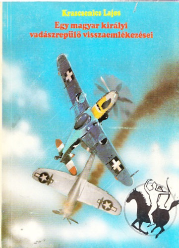 Krascsenics Lajos - Egy magyar kir�lyi vad�szrep�l� visszaeml�kez�sei