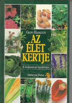 Geoff Hamilton - Az let kertje (A biokertszet kziknyve)