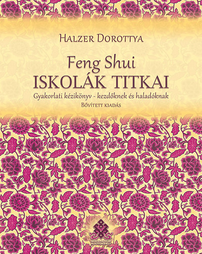 Halzer Dorottya - Feng Shui iskolk titkai