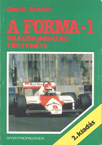Dvid Sndor - A Forma-1 vilgbajnoksg trtnete (2. kiads)