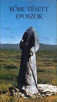 KÉPES GÉZA - Kőbe vésett eposzok-az Orkon és Tola folyók mentén