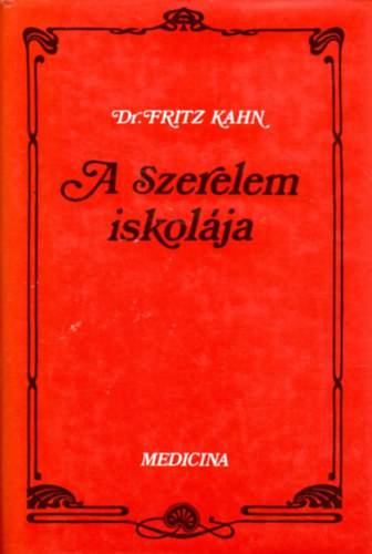 Fritz dr. Kahn - A szerelem iskolája