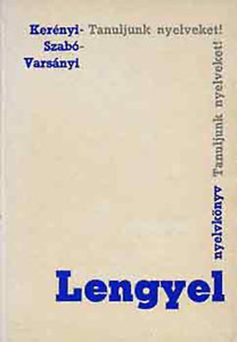 Ker�nyi Gr�cia, Szab� D�nes, Vars�nyi Istv�n - Lengyel nyelvk�nyv (Tanuljunk nyelveket)