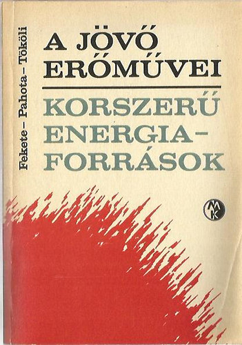 A j�v� er�m�vei - KORSZER� ENERGIAFORR�SOK