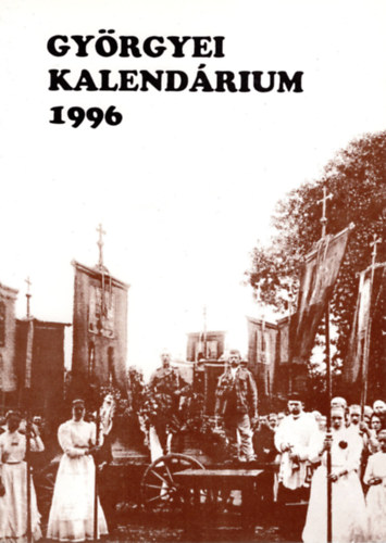 Bihari J�zsef - Gy�rgyei kalend�rium 1996