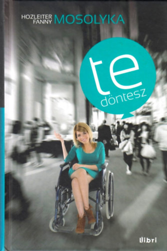 Hozleiter Fanny Mosolyka - Te d�ntesz