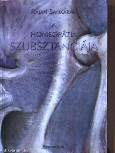 Rajan Sankaran - A homeoptia szubsztancija