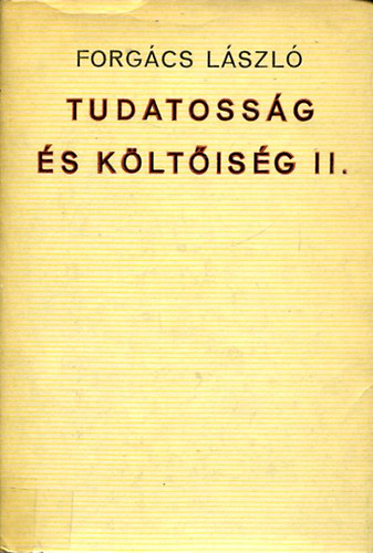 Forgcs Lszl - Tudatossg s kltisg II.