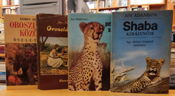 Joy Adamson, George Adamson - 4 db Joy �s George Adamson k�tet: A pettyes szfinx + Oroszl�nh�s�g + Oroszl�nok k�z�tt + Shaba kir�lyn�je