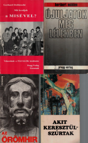 Jean-Claude Barreau, P. Hevenesi J�nos, Gerhard Debbrecht, Heribert M�hlen - 4 db Vall�si k�nyv egy�tt: �juljatok meg l�lekben, Mit kezdjek a mis�vel, Akit kereszt�lsz�rtak, Az �r�mh�r.