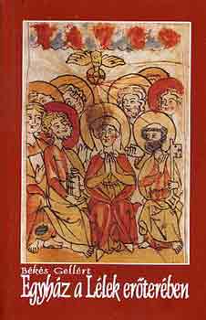 Bks Gellrt - Egyhz a Llek erterben