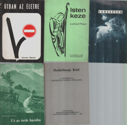 Hermann Christen, Lambert Dolphin, Dr. Tavaszy Sndor, Lienhard Pflaum, Norman Warren - 5 db vallsi kisknyv: tban az letre, Isten keze, Heidelbergi Kt, Keressem a "vgs valsg"-ot, t az rk hazba