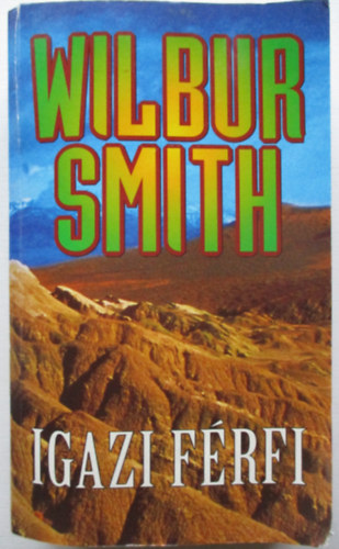 Wilbur Smith - Igazi f�rfi