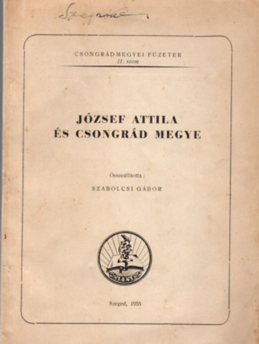 Szabolcsi G�bor - J�zsef Attila �s Csongr�d megye - Csongr�d Megyei F�zetek 11. sz�m