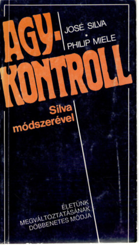 José Silva, Philip Miele - Agykontroll Silva módszerével