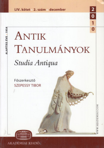 Szepessy Tibor (szerk.) - Antik tanulmnyok - Studia Antiqua LIV. ktet 2. szm (2010. december)