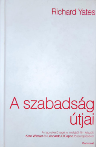 Richard Yates - A szabadság útjai