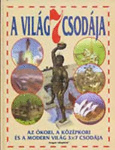 Neil Morris; Reg Cox - A vil�g 7 csod�ja - Az �kori, a k�z�pkori �s a modern vil�g 3x7 csod�ja