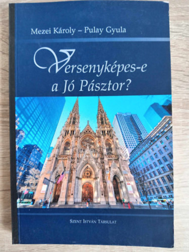 Mezei Kroly, Pulay Gyula - Versenykpes-e a J Psztor? - Vezeti eszmnyek a Bibliban s napjainkban