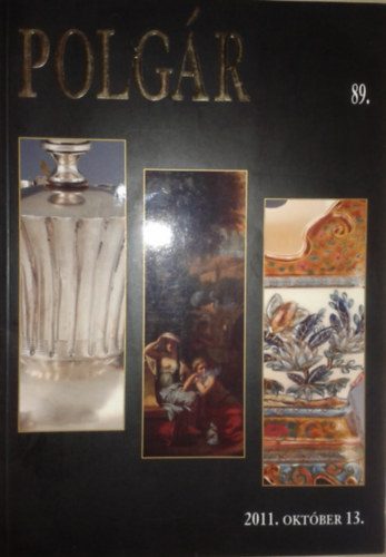 Polgr Galria: 89. Dekorcis Mvszeti Aukci 2011. oktber 13.