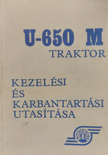 F�th K�roly P�l - U-650 M traktor - Kezel�si �s karbantart�si utas�t�sa