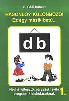 B. Ga�l Katalin - Hasonl�? K�l�nb�z�! 1. - Ez egy m�sik bet�