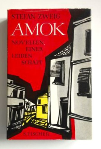 Stefan Zweig - Amok. Novellen einer Leidenschaft