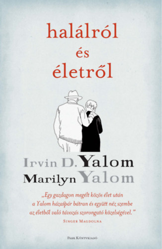 Marilyn Yalom, Irvin D. Yalom - Hal�lr�l �s �letr�l