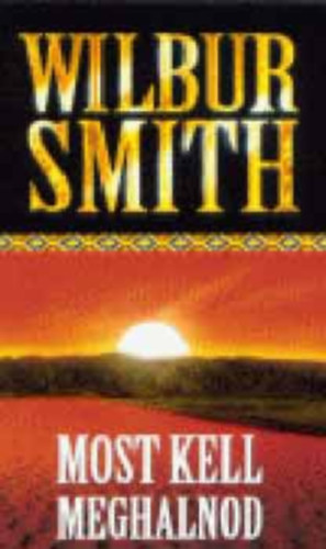 Wilbur Smith - Most kell meghalnod (Courtney 18.)