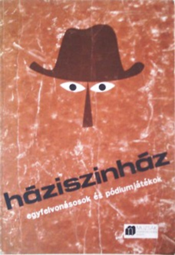 Szendr Ivn; Katherine Mansfield ; Hunyadi Sndor Tom Stoppard (s msok) - Hzisznhz - egyfelvonsosok s pdiumjtkok