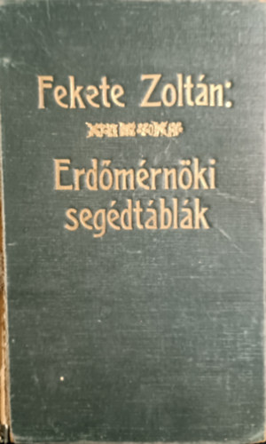 Fekete Zoltn (szerk.) - Erdmrnki segdtblk