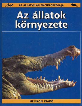 Martyn Bramwell - Az llatok krnyezete (az llatvilg enciklopdija)
