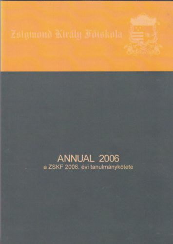 Bajomi-Lzr Pter (szerk.) - Zsigmond Kirly Fiskola - Annual 2006. vi tanulmnyktete