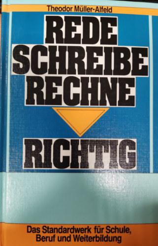 Theodor M�ller-Alfeld - Rede Schreibe Rechne Richtig