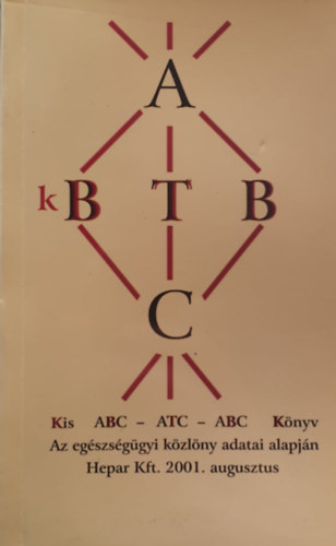 Kerekesn� dr. Nemes M�ria (szerk.) - Kis ABC-ATC-ABC k�nyv - 2001. augusztus