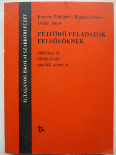 Imrecze-Reiman-Urbán - Fejtörő feladatok felsősöknek