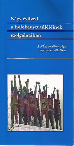 Vg Tibor-Vrkonyi Endre (szerk.) - ngy vtized a holokauszt tllinek szolglatban (A NB tevkenysge