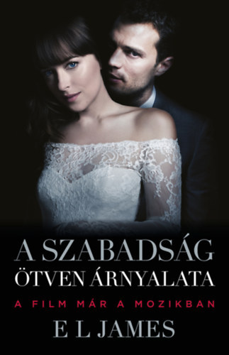 E L James - A szabadság ötven árnyalata