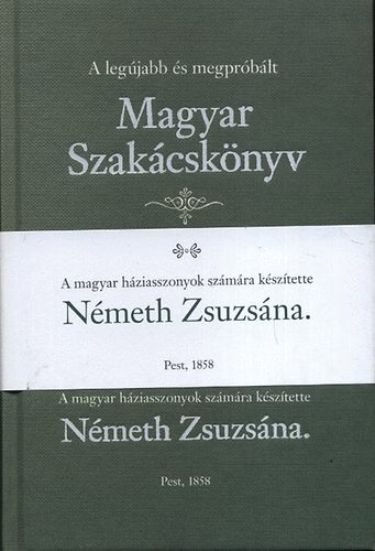 Nmeth Zsuzsna - A legjabb s megprblt Magyar Szakcsknyv
