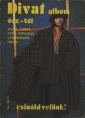 Potocky Jlia (szerk.) - Divat album-csinld velnk! sz-tl