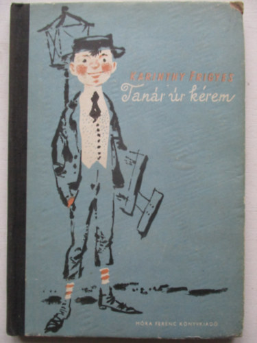 Karinthy Frigyes - Tanár úr kérem