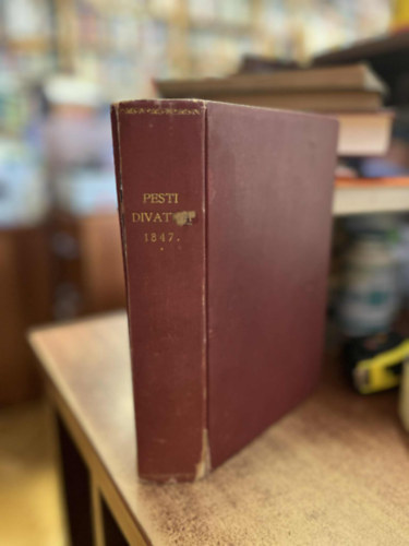 Vahot Imre (szerk.) - Pesti divatlap 1847. I.