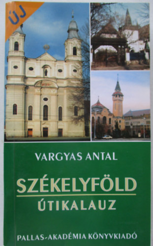 Vargyas Antal - Székelyföld útikalauz