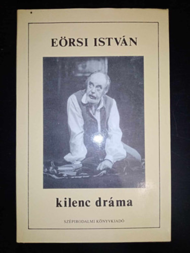 Ersi Istvn, Mrvnyi Judit (szerk.), Kiss Marianne (szerk.) - Kilenc drma (A megmentett vros	/ A kihallgats / Srk s kaka / Hordk / Hulign Antigon / Szchenyi s az rnyak / Az ldozat / Joln s a frfiak / Egy tisztson) - Egyedi termkfot