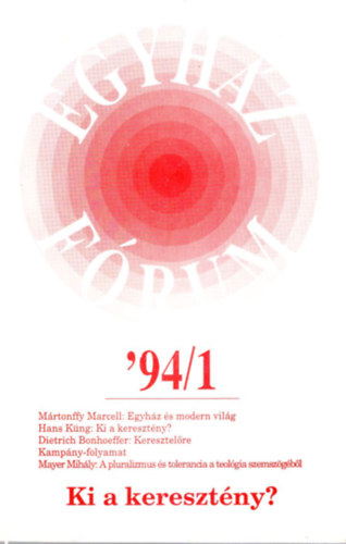 Dvny Istvn, Farkas Beta, Hegyi Gyula - Egyhz-Frum '94/1 Ki a keresztny?
