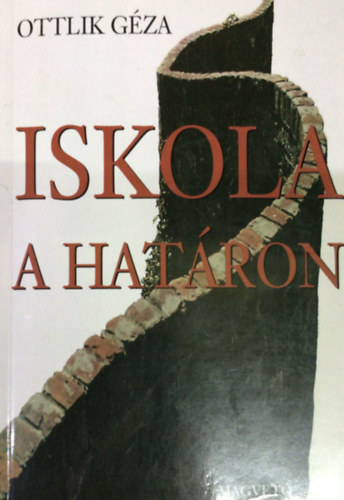 Ottlik Géza - Iskola a határon