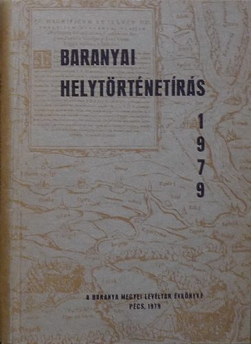 szerk.: Szita L�szl� - Baranyai helyt�rt�net�r�s 1979