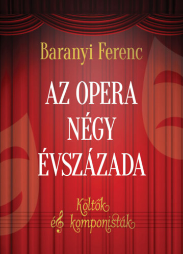 Baranyi Ferenc - Az opera ngy vszzada